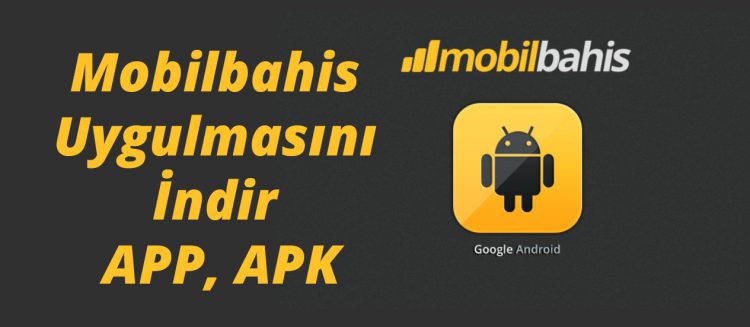 MobilBahis uygulama, Mobilbahis apk